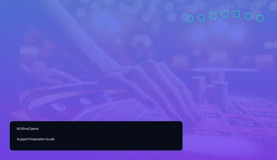All Wins Casino Support Preparation Guide